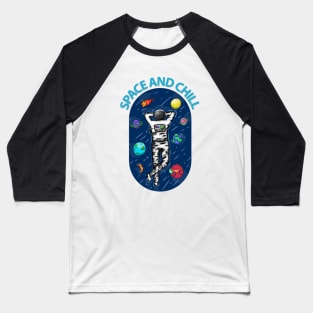 astronaut space and chill Baseball T-Shirt